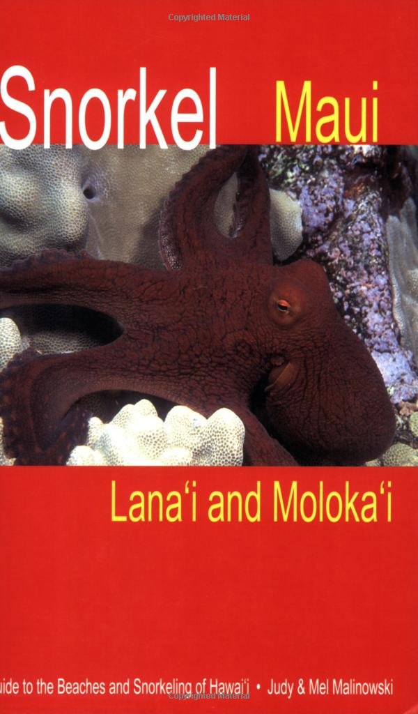Snorkel Maui Lanai and Molokai Guide to the Beaches and Snorkeling of Hawaii     Paperback – September 29, 2008